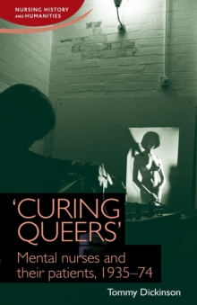 'Curing Queers' : Mental Nurses and Their Patients, 1935-74