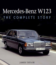 Mercedes-Benz W123 : The Complete Story, Hardback Book Mercedes-Benz W123 : The Complete Story, Hardback Book