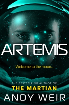 Artemis : A gripping, high-concept thriller from the bestselling author of The Martian, Paperback Book Artemis : A gripping, high-concept thriller from the bestselling author of The Martian, Paperback Book