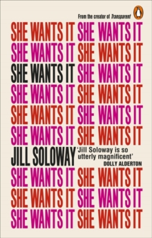 She Wants It : Desire, Power, and Toppling the Patriarchy, Paperback / softback Book She Wants It : Desire, Power, and Toppling the Patriarchy, Paperback / softback Book