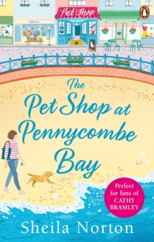 The Pet Shop at Pennycombe Bay : An uplifting story about community and friendship, Paperback / softback Book The Pet Shop at Pennycombe Bay : An uplifting story about community and friendship, Paperback / softback Book