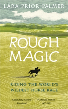 Rough Magic : Riding the world's wildest horse race, Hardback Book Rough Magic : Riding the world's wildest horse race, Hardback Book