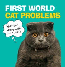 First World Cat Problems : What am I doing with my lives?, Hardback Book First World Cat Problems : What am I doing with my lives?, Hardback Book