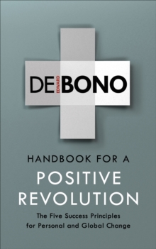 Handbook for a Positive Revolution : The Five Success Principles for Personal and Global Change, Paperback Book Handbook for a Positive Revolution : The Five Success Principles for Personal and Global Change, Paperback Book