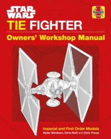 Star Wars TIE Fighter Manual : Imperial and First Order Models, Hardback Book Star Wars TIE Fighter Manual : Imperial and First Order Models, Hardback Book