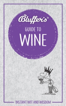 Bluffer's Guide To Wine, Paperback / softback Book Bluffer's Guide To Wine, Paperback / softback Book