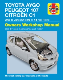 Toyota Aygo, Peugeot 107 & Citroen C1 Petrol ('05-June'14) 05 To 14, Paperback / softback Book Toyota Aygo, Peugeot 107 & Citroen C1 Petrol ('05-June'14) 05 To 14, Paperback / softback Book