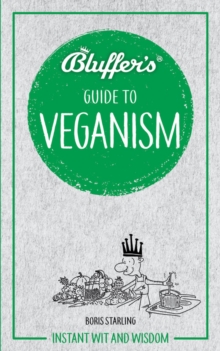 Bluffer's Guide to Veganism : Instant wit and wisdom