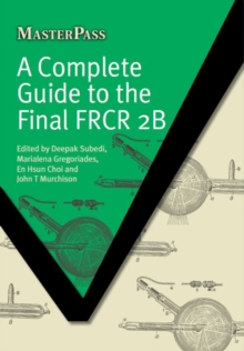A Complete Guide to the Final FRCR 2B