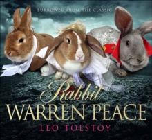 Rabbit Warren Peace : Burrowed from the Classics, Hardback Book Rabbit Warren Peace : Burrowed from the Classics, Hardback Book