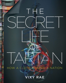 The Secret Life of Tartan, Hardback Book The Secret Life of Tartan, Hardback Book