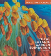 Royal Botanic Garden Edinburgh : Director's Choice, Paperback / softback Book Royal Botanic Garden Edinburgh : Director's Choice, Paperback / softback Book