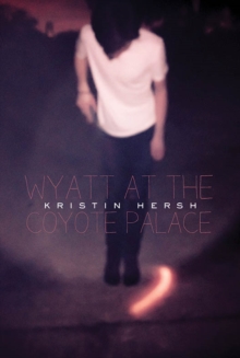 Wyatt at the Coyote Palace, Hardback Book Wyatt at the Coyote Palace, Hardback Book