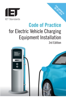Code of Practice for Electric Vehicle Charging Equipment Installation, Paperback / softback Book Code of Practice for Electric Vehicle Charging Equipment Installation, Paperback / softback Book