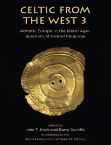 Celtic from the West 3 : Atlantic Europe in the Metal Ages - questions of shared language