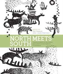 North Meets South : Theoretical Aspects on the Northern and Southern Rock Art Traditions in Scandinavia