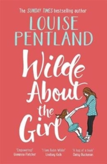 Wilde About The Girl : `Hilariously funny with depth and emotion, delightful' Heat, Paperback / softback Book Wilde About The Girl : `Hilariously funny with depth and emotion, delightful' Heat, Paperback / softback Book