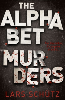 The Alphabet Murders : A chilling serial killer thriller, Paperback / softback Book The Alphabet Murders : A chilling serial killer thriller, Paperback / softback Book