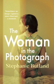 The Woman in the Photograph : The thought-provoking feminist novel everyone is talking about, Paperback / softback Book The Woman in the Photograph : The thought-provoking feminist novel everyone is talking about, Paperback / softback Book