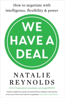 We Have a Deal : How to Negotiate with Intelligence, Flexibility and Power, Paperback Book We Have a Deal : How to Negotiate with Intelligence, Flexibility and Power, Paperback Book