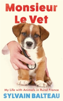 Monsieur Le Vet : My Life with Animals in Rural France, Paperback Book Monsieur Le Vet : My Life with Animals in Rural France, Paperback Book