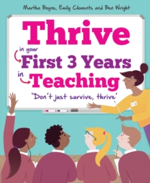 Thrive : In your first three years in teaching, Paperback Book Thrive : In your first three years in teaching, Paperback Book