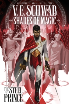 Shades of Magic: The Steel Prince, Paperback / softback Book Shades of Magic: The Steel Prince, Paperback / softback Book