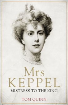 Mrs Keppel : Mistress to the King, Hardback Book Mrs Keppel : Mistress to the King, Hardback Book