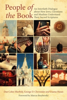 People of the Book : An Interfaith Dialogue About How Jews, Christians and Muslims Understand Their Sacred Scriptures, Paperback / softback Book People of the Book : An Interfaith Dialogue About How Jews, Christians and Muslims Understand Their Sacred Scriptures, Paperback / softback Book
