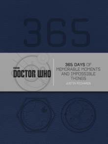 Doctor Who: 365 Days of Memorable Moments and Impossible Things, Hardback Book Doctor Who: 365 Days of Memorable Moments and Impossible Things, Hardback Book