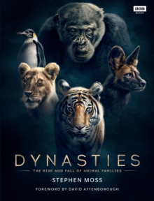 Dynasties : The Rise and Fall of Animal Families, Hardback Book Dynasties : The Rise and Fall of Animal Families, Hardback Book