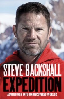 Expedition : Adventures into Undiscovered Worlds, Hardback Book Expedition : Adventures into Undiscovered Worlds, Hardback Book