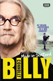 Made In Scotland : My Grand Adventures in a Wee Country, Hardback Book Made In Scotland : My Grand Adventures in a Wee Country, Hardback Book