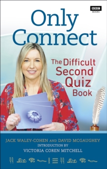 Only Connect : The Difficult Second Quiz Book, Paperback / softback Book Only Connect : The Difficult Second Quiz Book, Paperback / softback Book