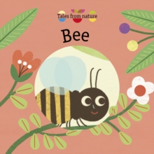 Tales From Nature: Bee, Board book Book Tales From Nature: Bee, Board book Book