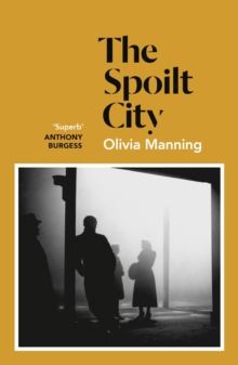 The Spoilt City : The Balkan Trilogy 2, Paperback / softback Book The Spoilt City : The Balkan Trilogy 2, Paperback / softback Book