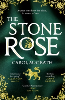 The Stone Rose : The absolutely gripping new historical romance about England's forgotten queen...
