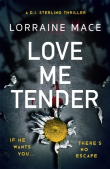 Love Me Tender : An unflinching, twisty and jaw-dropping thriller (Book Five, DI Sterling Series)