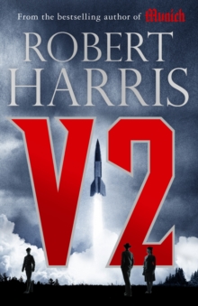 V2 : the Sunday Times bestselling World War II thriller, Hardback Book V2 : the Sunday Times bestselling World War II thriller, Hardback Book