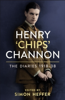 Henry 'Chips' Channon: The Diaries (Volume 1) : 1918-38, Hardback Book Henry 'Chips' Channon: The Diaries (Volume 1) : 1918-38, Hardback Book