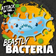 Beastly Bacteria, Hardback Book Beastly Bacteria, Hardback Book