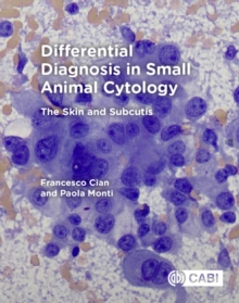 Differential Diagnosis in Small Animal Cytology : The Skin and Subcutis, Paperback / softback Book Differential Diagnosis in Small Animal Cytology : The Skin and Subcutis, Paperback / softback Book