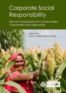 Corporate Social Responsibility : Win-win Propositions for Communities, Corporates and Agriculture, Hardback Book Corporate Social Responsibility : Win-win Propositions for Communities, Corporates and Agriculture, Hardback Book