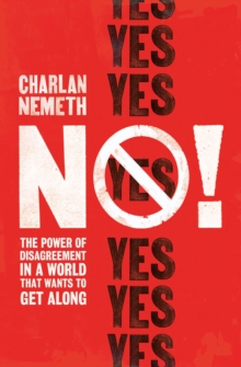 No! : The Power of Disagreement in a World that Wants to Get Along, Paperback / softback Book No! : The Power of Disagreement in a World that Wants to Get Along, Paperback / softback Book