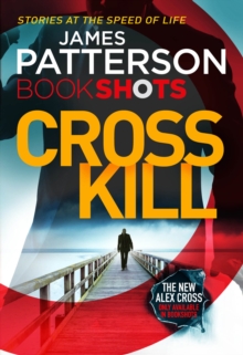 Cross Kill : Bookshots, Paperback Book Cross Kill : Bookshots, Paperback Book