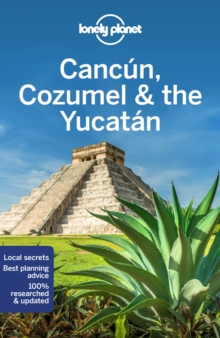 Lonely Planet Cancun, Cozumel & the Yucatan, Paperback / softback Book Lonely Planet Cancun, Cozumel & the Yucatan, Paperback / softback Book