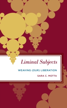 Liminal Subjects : Weaving (Our) Liberation