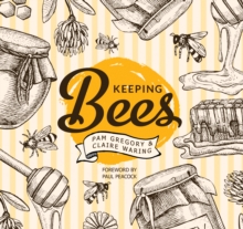 Keeping Bees : Choosing, Nurturing & Harvests, Paperback / softback Book Keeping Bees : Choosing, Nurturing & Harvests, Paperback / softback Book