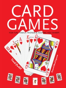 Card Games : Fun, Family, Friends & Keeping You Sharp