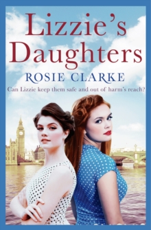 Lizzie's Daughters : Intrigue, danger and excitement in 1950's London